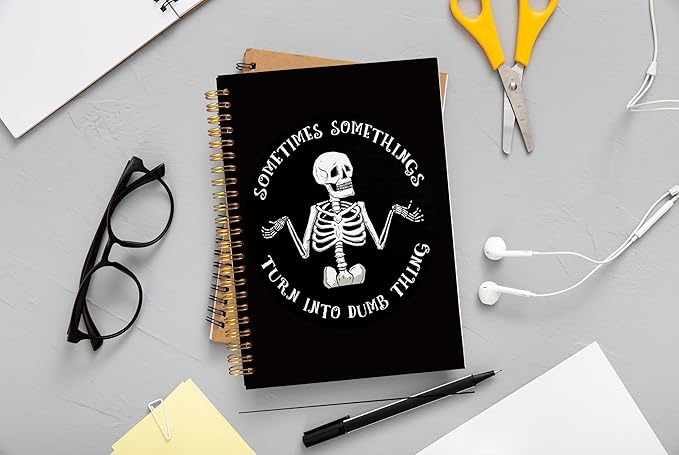 Funny Skeleton Gothic Notebook Journal - Goth Gifts for Women, Witchy Journal, Witchy Gifts for Women, Goth Office Supplies, Sometimes Something Turn into Dumb Things Spiral Notebook 5.5x8.3